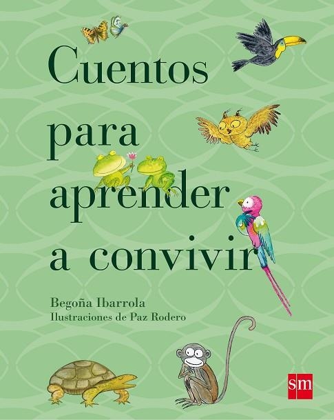 CUENTOS PARA APRENDER A CONVIVIR | 9788467557121 | BEGOÑA IBARROLA