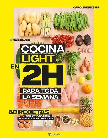 COCINA LIGHT EN 2 HORAS PARA TODA LA SEMANA | 9788408214311 | CAROLINE PESSIN