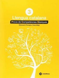 3 LLENGUA CATALANA PROVA DE COMPETENCIES BASIQUES EDUCACIO PRIMARIA CICLE MITJA | 9788417406264 | VVAA