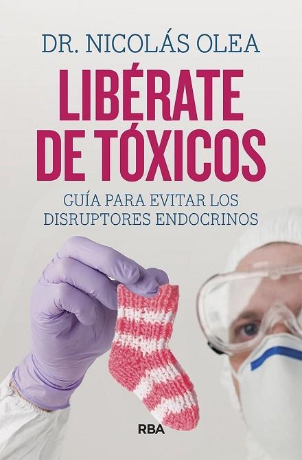 LIBERATE DE TOXICOS | 9788491874027 | NICOLAS OLEA SERRANO