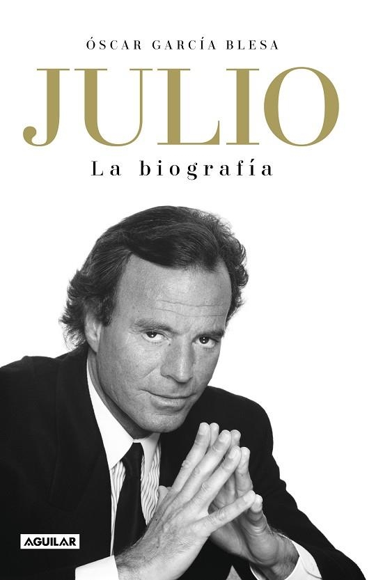 JULIO LA BIOGRAFIA | 9788403519978 | OSCAR GARCIA BLESA