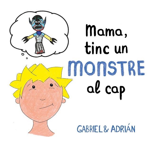 MAMA TINC UN MONSTRE AL CAP | 9788417736460 | GABRIEL & ADRIAN