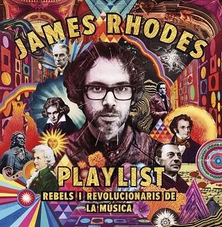 PLAYLIST REBELS I REVOLUCIONARIS DE LA MUSICA | 9788417515423 | JAMES RHODES