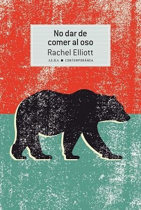 NO DAR DE COMER AL OSO | 9788490656099 | RACHEL ELLIOTT