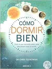 COMO DORMIR BIEN | 9788497991728 | CHRIS IDZIKOWSKI