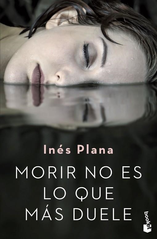 MORIR NO ES LO QUE MAS DUELE | 9788467056754 | INES PLANA