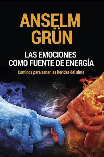 LAS EMOCIONES COMO FUENTE DE ENERGIA | 9788429328714 | ANSELM GRÜN