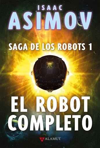 SAGA DE LOS ROBOTS 01 EL ROBOT COMPLETO | 9788498891256 | ISAAC ASIMOV