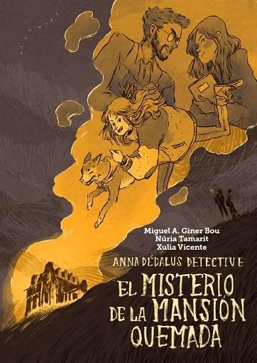 ANNA DEDALUS DETECTIVE 01 EL MISTERIO DE LA MANSION QUEMADA | 9788416394067 | MIGUEL ANGEL GINER BOU & NURIA TAMARIT & XULIA VICENTE