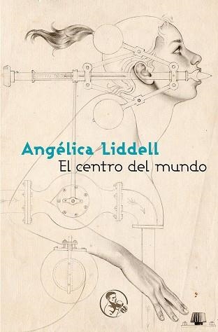 El centro del mundo | 9788495291295 | Angélica Liddell