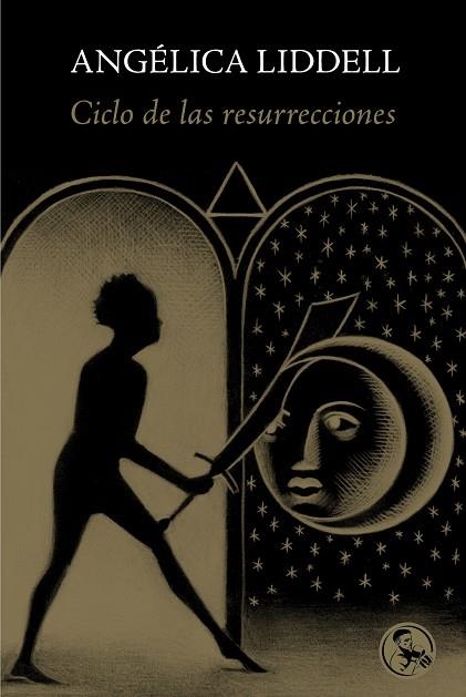 El ciclo de las resurrecciones: primera carta de San Pablo a los corintios, You are my destiny, Tandy, La novia del sepulturero, Salmos | 9788495291332 | ANGELICA LIDDELL