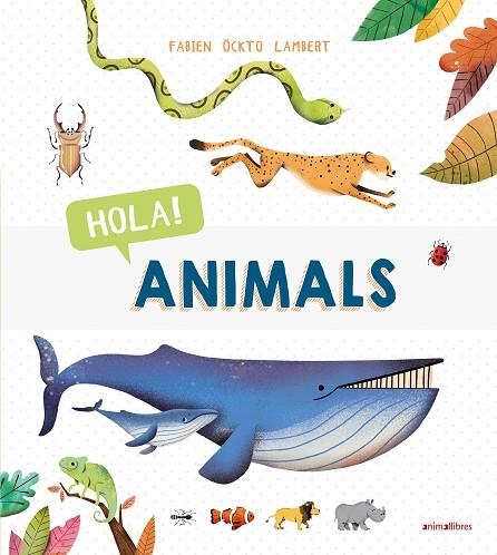 HOLA! ANIMALS | 9788417599287 | FABIEN ÖCKTO LAMBERT