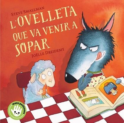 L'ovelleta que va venir a sopar | 9788448853297 | STEVE SMALLMAN & JOELLE DREIDEMY