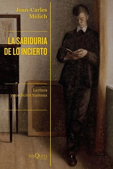 LA SABIDURIA DE LO INCIERTO | 9788490667446 | JOAN CARLES MELICH