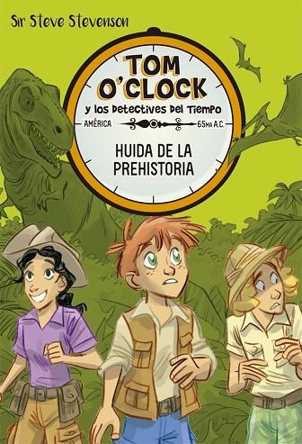 TOM O'CLOCK 08 HUIDA DE LA PREHISTORIA | 9788424664169 | SIR STEVE STEVENSON