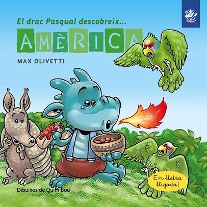 EL DRAC PASQUAL DESCOBREIX AMERICA | 9788417207007 | MAX OLIVETTI & QUIM BOU