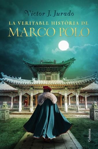 LA VERITABLE HISTORIA DE MARCO POLO | 9788466425759 | VICTOR JURADO RIBA