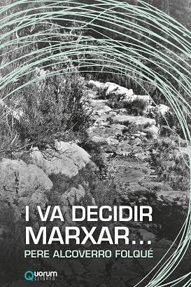 I VA DECIDIR MARXAR... | 9788416342334 | PERE ALCOVERRO FOLQUE