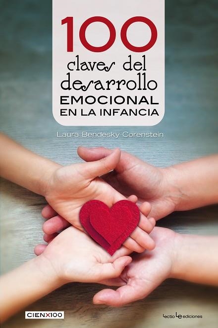 100 CLAVES DEL DESARROLLO EMOCIONAL EN LA INFANCIA | 9788416918560 | LAURA BENDESKY CORENSTEIN