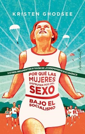 POR QUE LAS MUJERES DISFRUTAN MAS DEL SEXO EN EL SOCIALISMO | 9788412064407 | KRISTEN GHODSEE