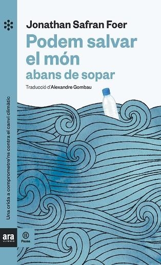 PODEM SALVAR EL MON ABANS DE SOPAR | 9788417804121 | JONATHAN SAFRAN FOER