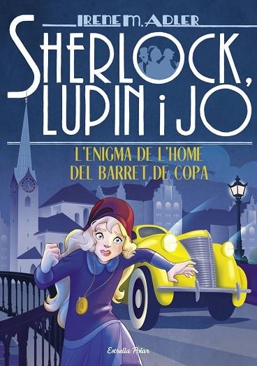 SHERLOCK LUPIN IJO 15 L'ENIGMA DE L'HOME DEL BARRET DE COPA | 9788491378785 | IRENE M. ADLER