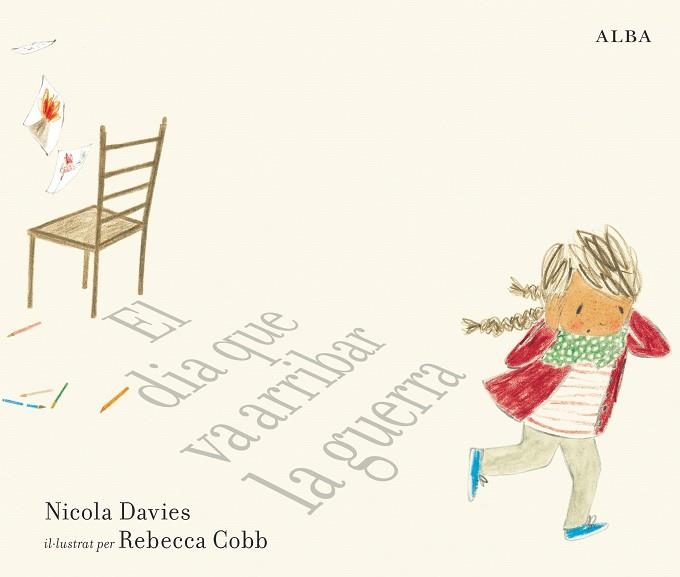 EL DIA QUE VA ARRIBAR LA GUERRA | 9788490655788 | DAVIES, NICOLA DAVIES & REBECCA COBB