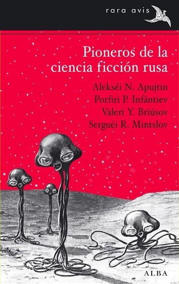 PIONEROS DE LA CIENCIA FICCIÓN RUSA VOLUMEN I | 9788484288282 | APUJTIN, ALEKSÉI N./INFÁNTIEV, PORFIRI P./BRIÚSOV, VALERI Y./MINTSOLV, SERGUÉI R.