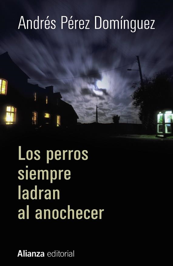 Los perros siempre ladran al anochecer / | 9788420697000 | Andrés Pérez Domínguez