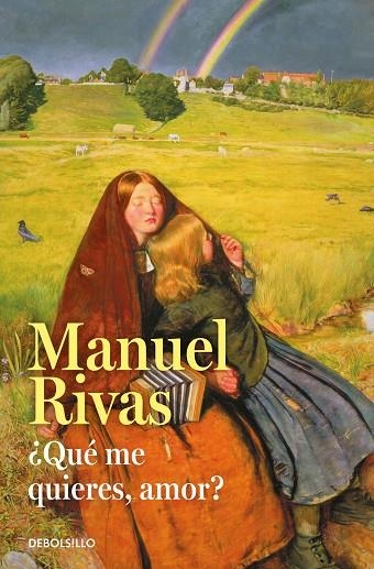 ¿Qué me quieres, amor? | 9788490628898 | Manuel Rivas