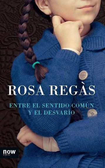 Entre el sentido común y el desvarío | 9788494008993 | Rosa Regás