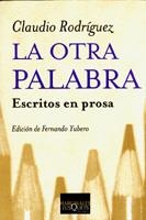 La otra palabra: escritos en prosa | 9788483109793 | Claudio Rodríguez