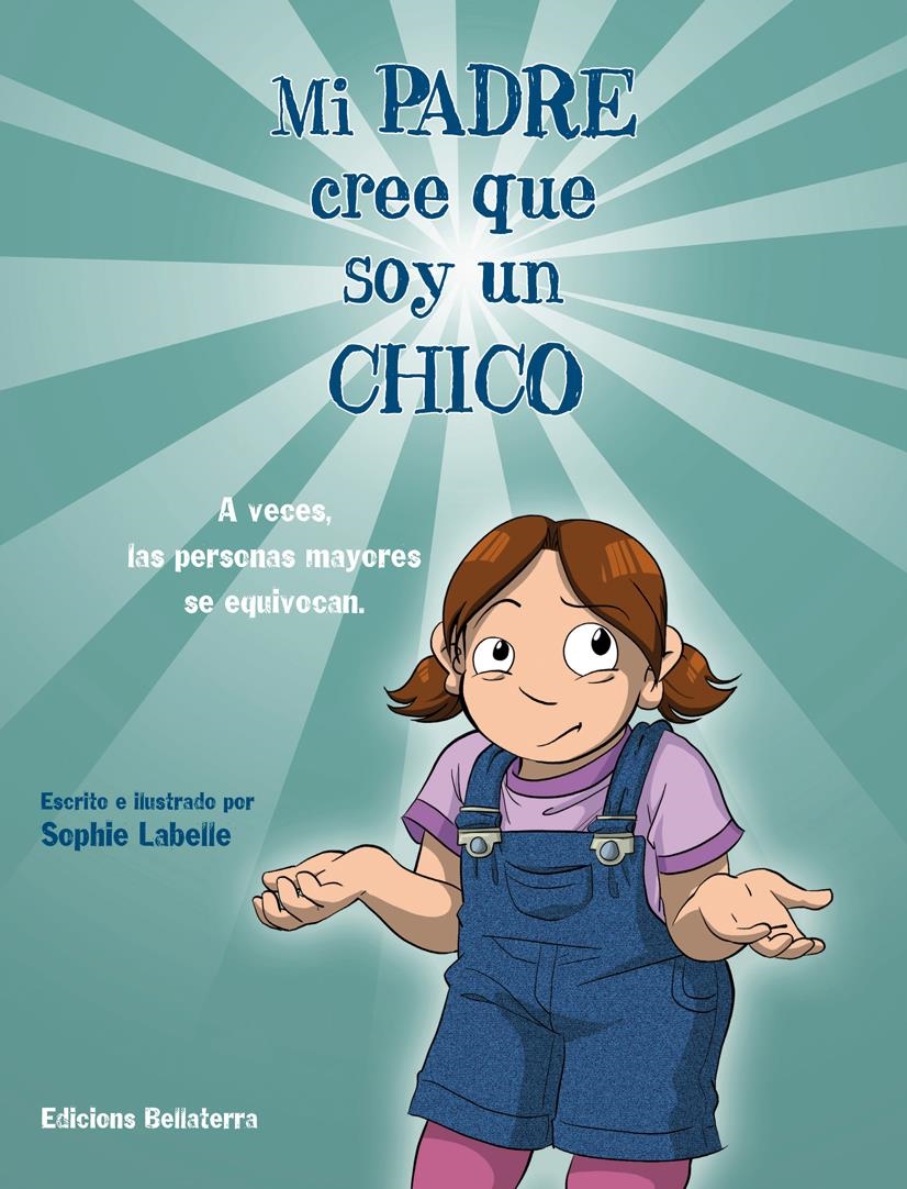 MI PADRE CREE QUE SOY UN CHICO | 9788472908659 | SOPHIE LABELLE