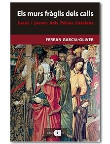 ELS MURS FRAGILS DELS CALLS | 9788416260751 | FERRAN GARCIA OLIVER