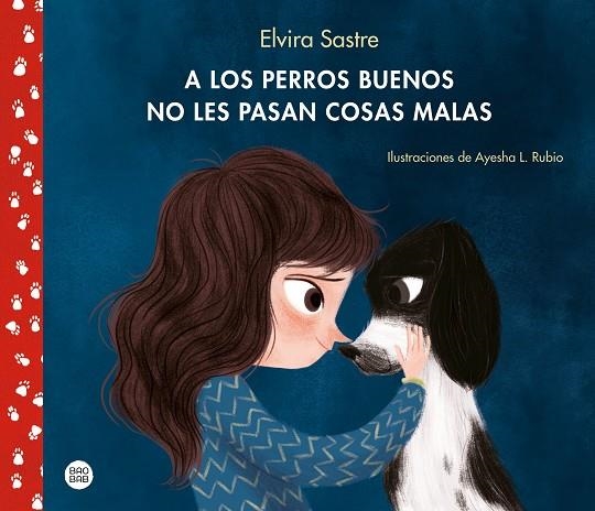 A LOS PERROS BUENOS NO LES PASAN COSAS MALAS | 9788408215288 | ELVIRA SASTRE & AYESHA L RUBIO