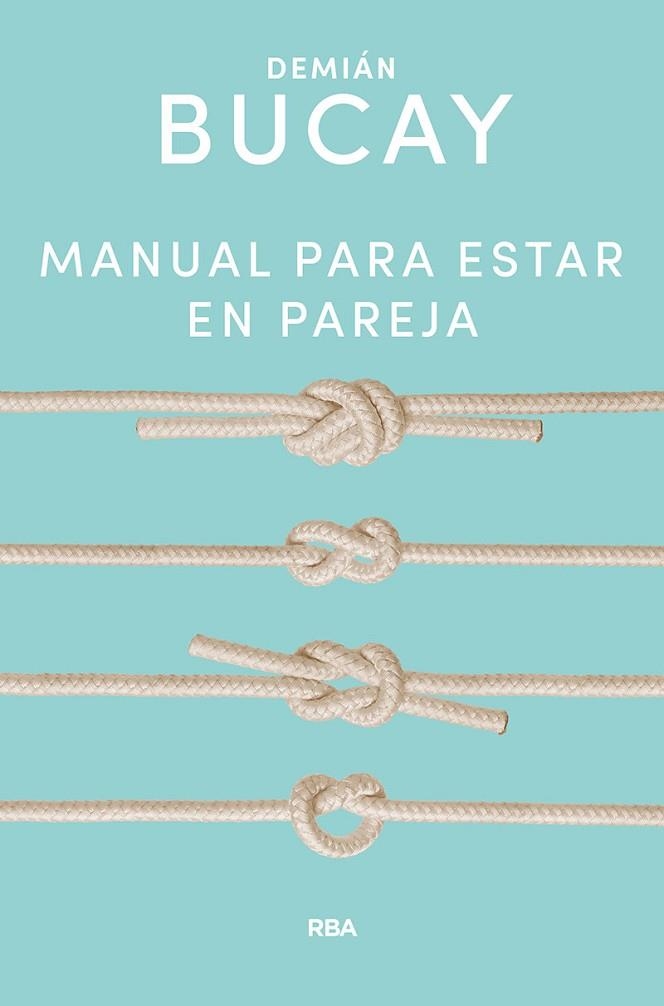 MANUAL PARA ESTAR EN PAREJA | 9788491874645 | DEMIAN BUCAY