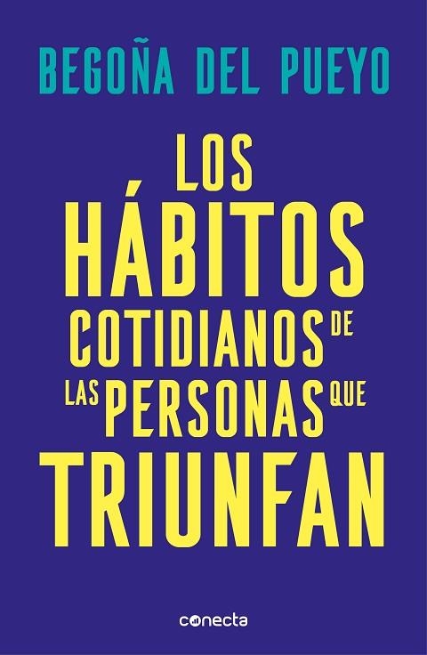 LOS HABITOS COTIDIANOS DE LAS PERSONAS QUE TRIUNFAN | 9788416883677 | BEGOÑA DEL PUEYO