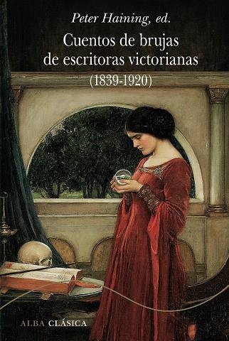 CUENTOS DE BRUJAS DE ESCRITORAS VICTORIANAS 1839-1920 | 9788490656013 | PETER HAINING