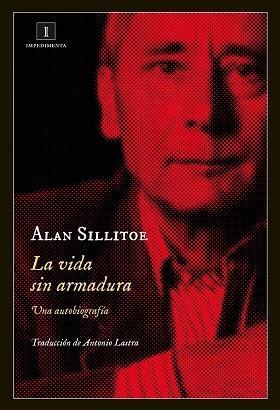 La vida sin armadura : una autobiografía | 9788415979371 | Alan Sillitoe