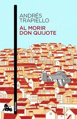 AL MORIR DON QUIJOTE | 9788423348640 | TRAPIELLO, ANDRÉS