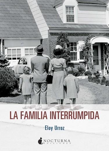 La familia interrumpida | 9788494424380 | Eloy Urroz