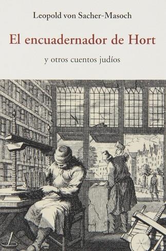 El encuadernador de Hort y otros cuentos judíos | 9788497168434 | Leopold von Sacher-Masoch