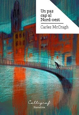 UN PAS CAP AL NORD-OEST | 9788412015119 | CARLES MCCRAGH