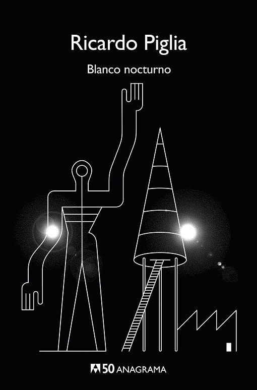 BLANCO NOCTURNO | 9788433902443 | RICARDO PIGLIA