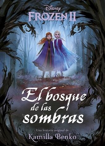 FROZEN 2. EL BOSQUE DE LAS SOMBRAS | 9788499519319 | KAMILLA BENKO