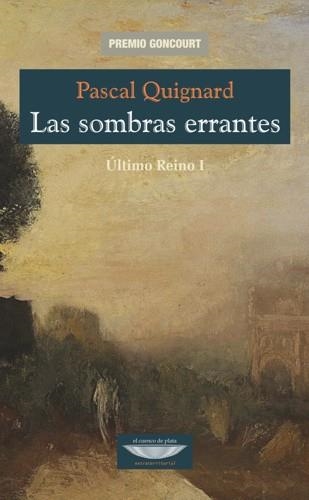 LAS SOMBRAS ERRANTES | 9789871772988 | PASCAL QUIGNARD