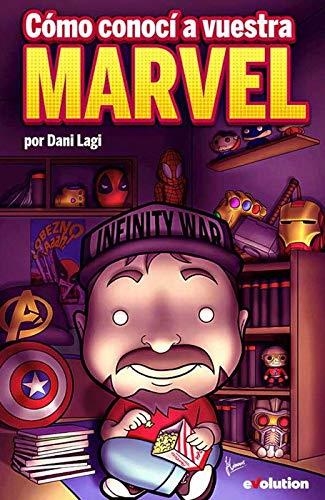 COMO CONOCI A VUESTRA MARVEL | 9788491676164 | DANI LAGI