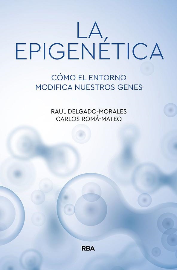 LA EPIGENETICA | 9788491874522 | RAUL DELGADO MORALES & CARLOS ROMA MATEO