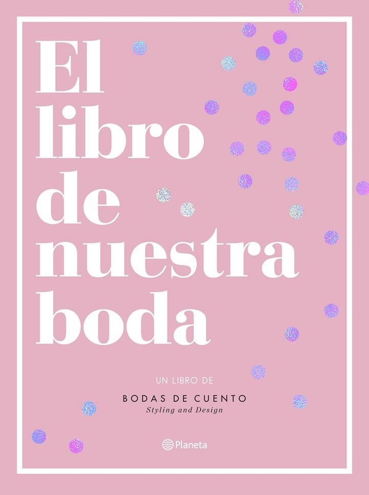 EL LIBRO DE NUESTRA BODA | 9788408193289 | BODAS DE CUENTO