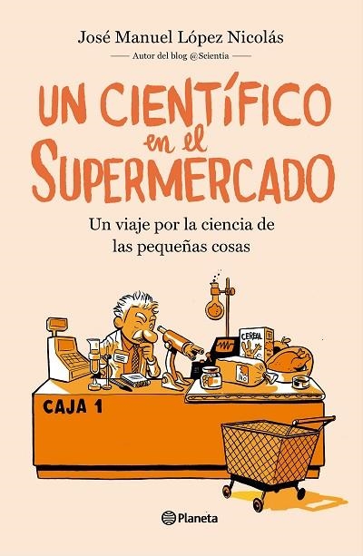 UN CIENTIFICO EN EL SUPERMERCADO | 9788408217251 | JOSE MANUEL LOPEZ NICOLAS